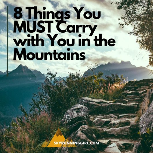 8 Things You MUST Carry with You in the Mountains - Skyrunning Girl - Naia